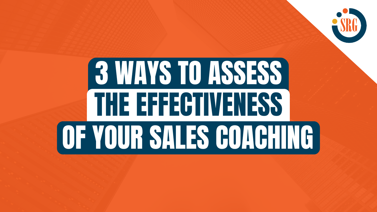 Top 3 Ways to Assess Your Sales Coaching Effectiveness